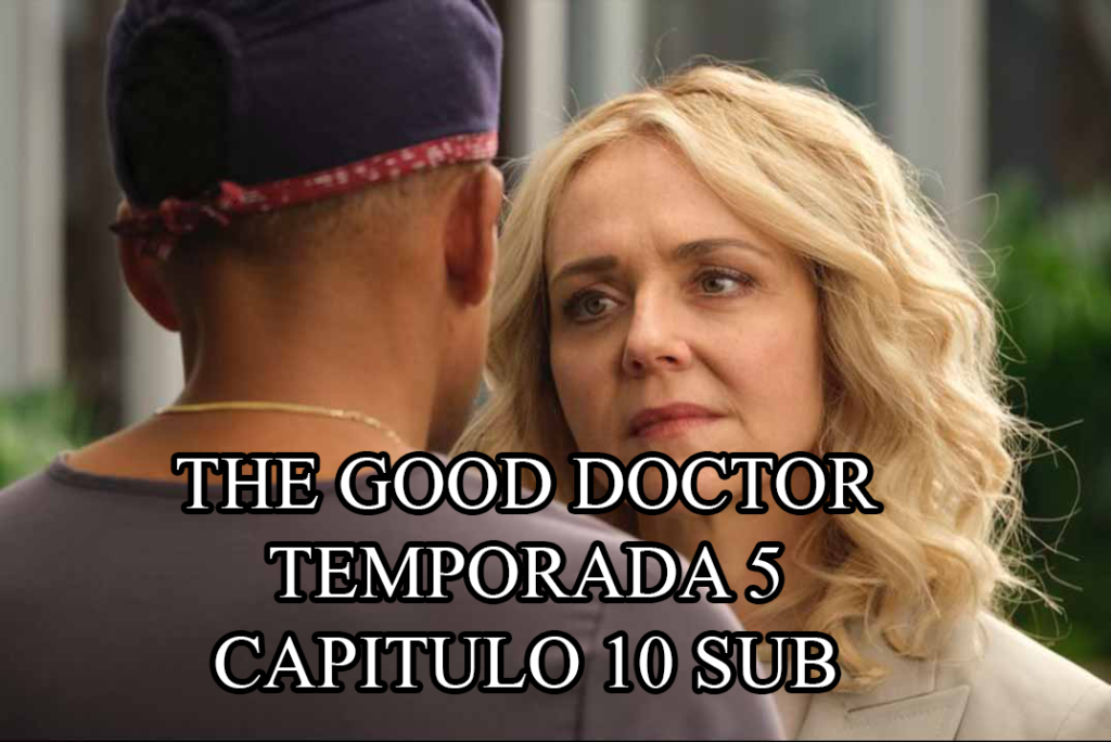 The Good Doctor Temporada 5 – Capítulo 10 EN LATINO