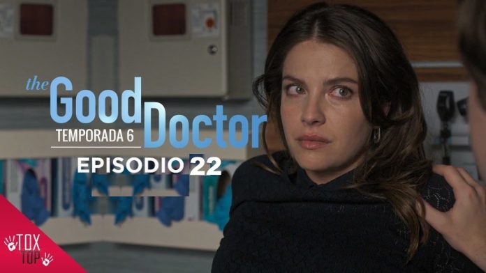 The Good Doctor” Temporada 6 Capítulo 22